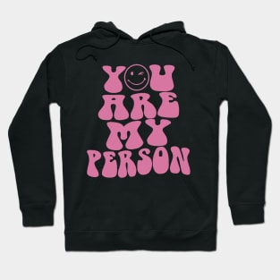 You Are My Person Hoodie